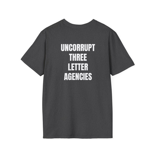 EDC Graphic T-Shirt - UNCORRUPT THREE LETTER AGENCIES